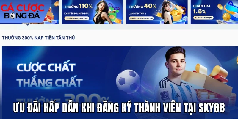 Ưu đãi hấp dẫn khi đăng ký thành viên tại Sky88