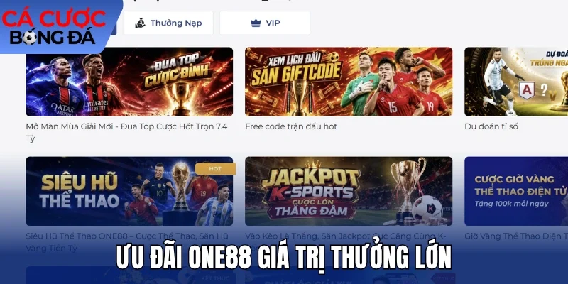 Ưu đãi One88 giá trị thưởng lớn